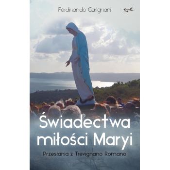 Świadectwa miłości Maryi - Ferdinando Carignani